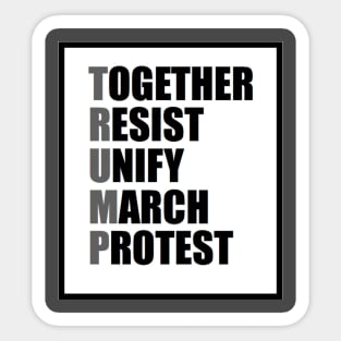 Together, Resist, Unify, March, Protest Sticker